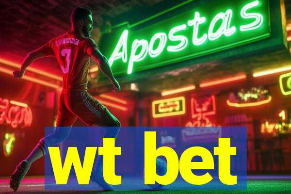 wt bet
